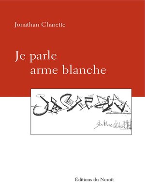 cover image of Je parle arme blanche
